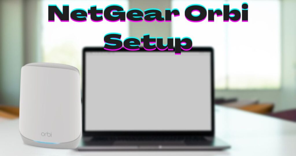 NetGear orbi setup
