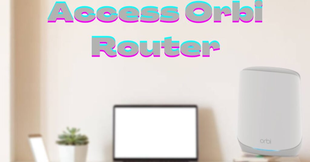 access orbi router