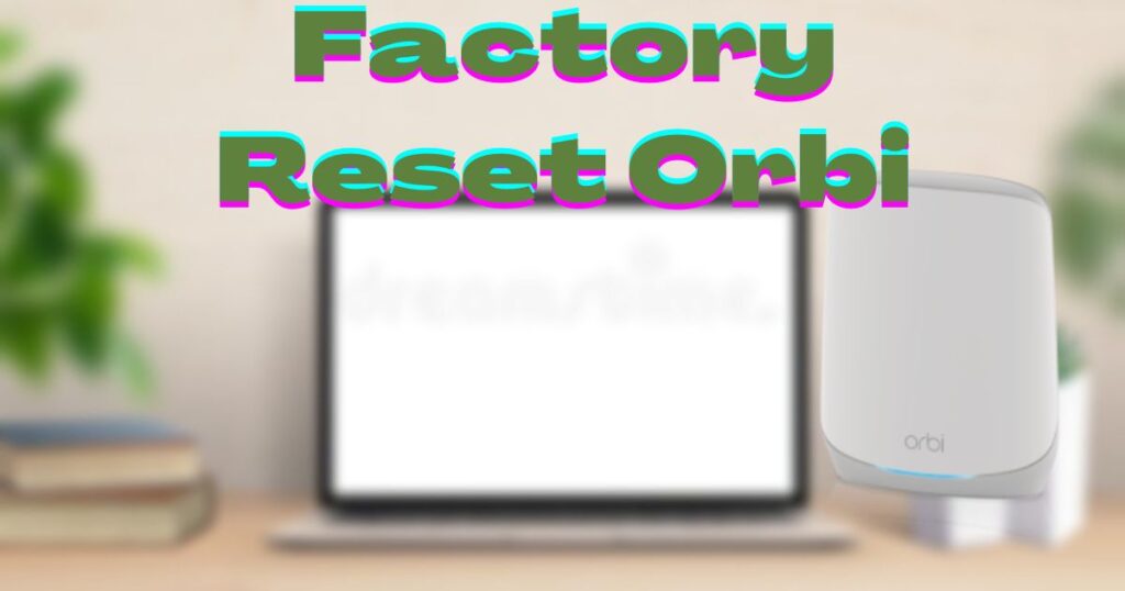 factory reset orbi